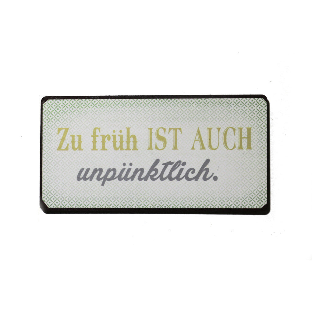 Magnet: Zu früh ist auch unpünktlich