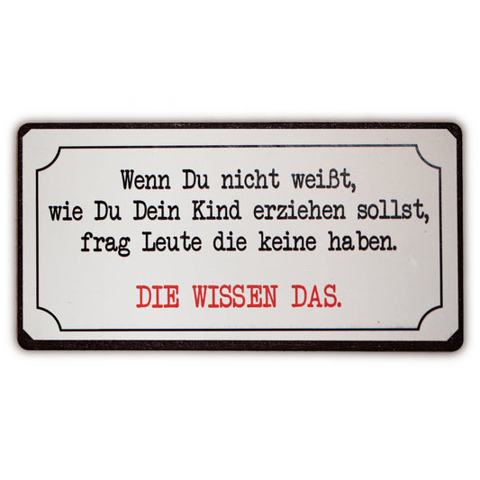 Magnet: Wenn du nicht weisst, wie du dein Kind erziehen sollst..