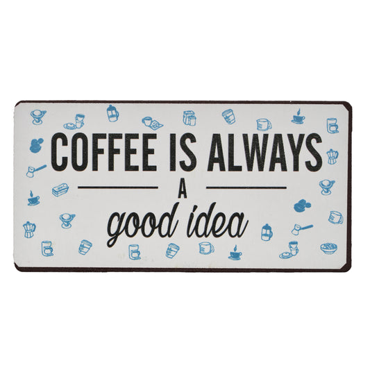 Magnet: Coffee is always a good idea