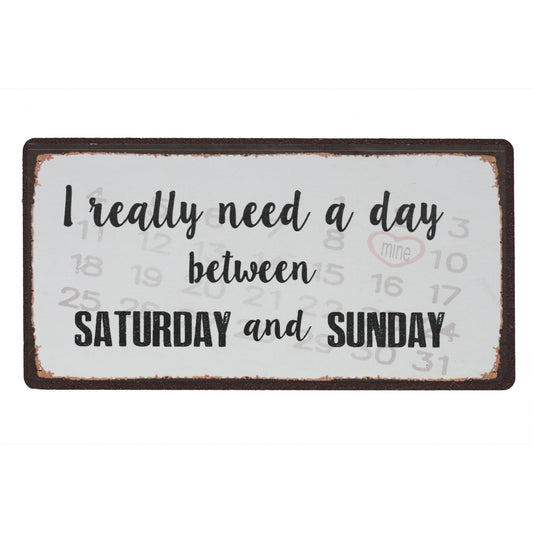 Magnet: I really need a day between Saturday and Sunday