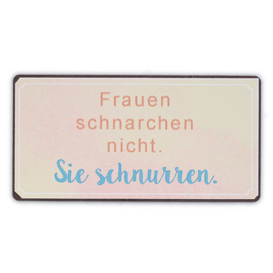 Magnet: Frauen schnarchen nicht. Sie schnurren