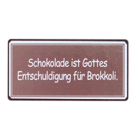 Magnet: Schokolade ist Gottes Entschuldigung für Brokkoli