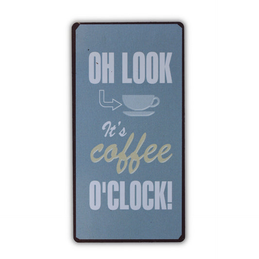 Magnet: Oh look it's coffee o'clock