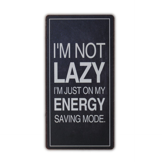 Magnet: I'm not lazy. I'm just in my energy saving mode