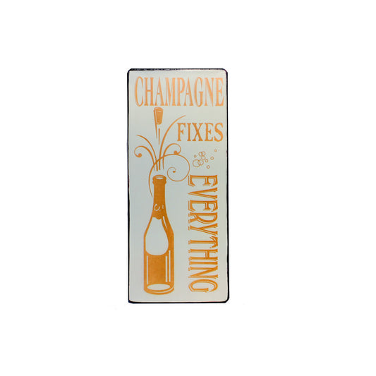 Blechschild: Champagne fixes everything