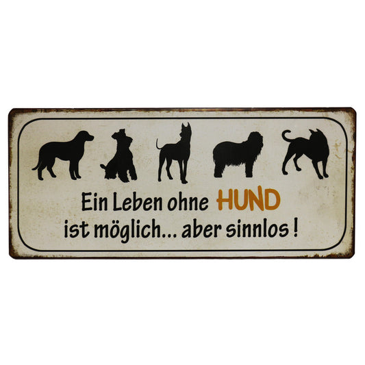 Blechschild: Ein Leben ohne Hund ist möglich... aber sinnlos