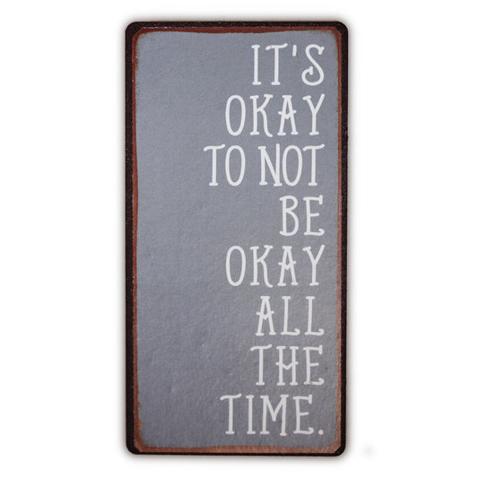 Magnet: It's okay to not be okay all the time