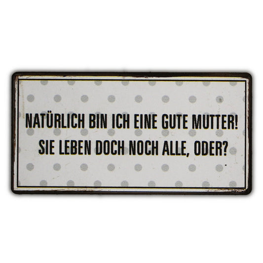 Magnet: Natürlich bin ich eine gute Mutter! Sie leben doch noch alle, oder?