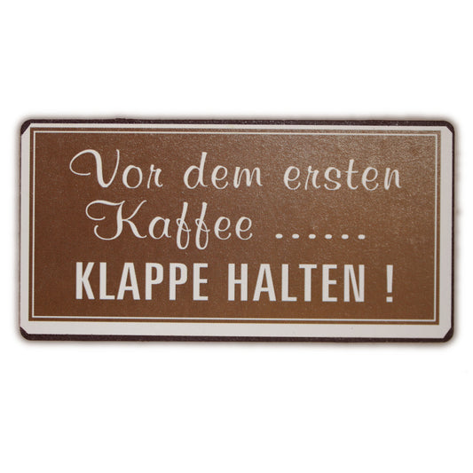 Magnet: Vor dem ersten Kaffee...... Klappe halten!