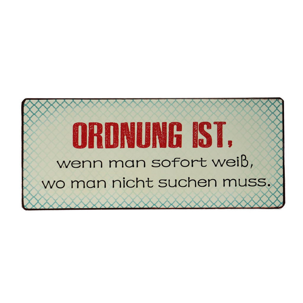 Blechschild: Ordnung ist, wenn man sofort weiss, wo man nicht suchen muss.