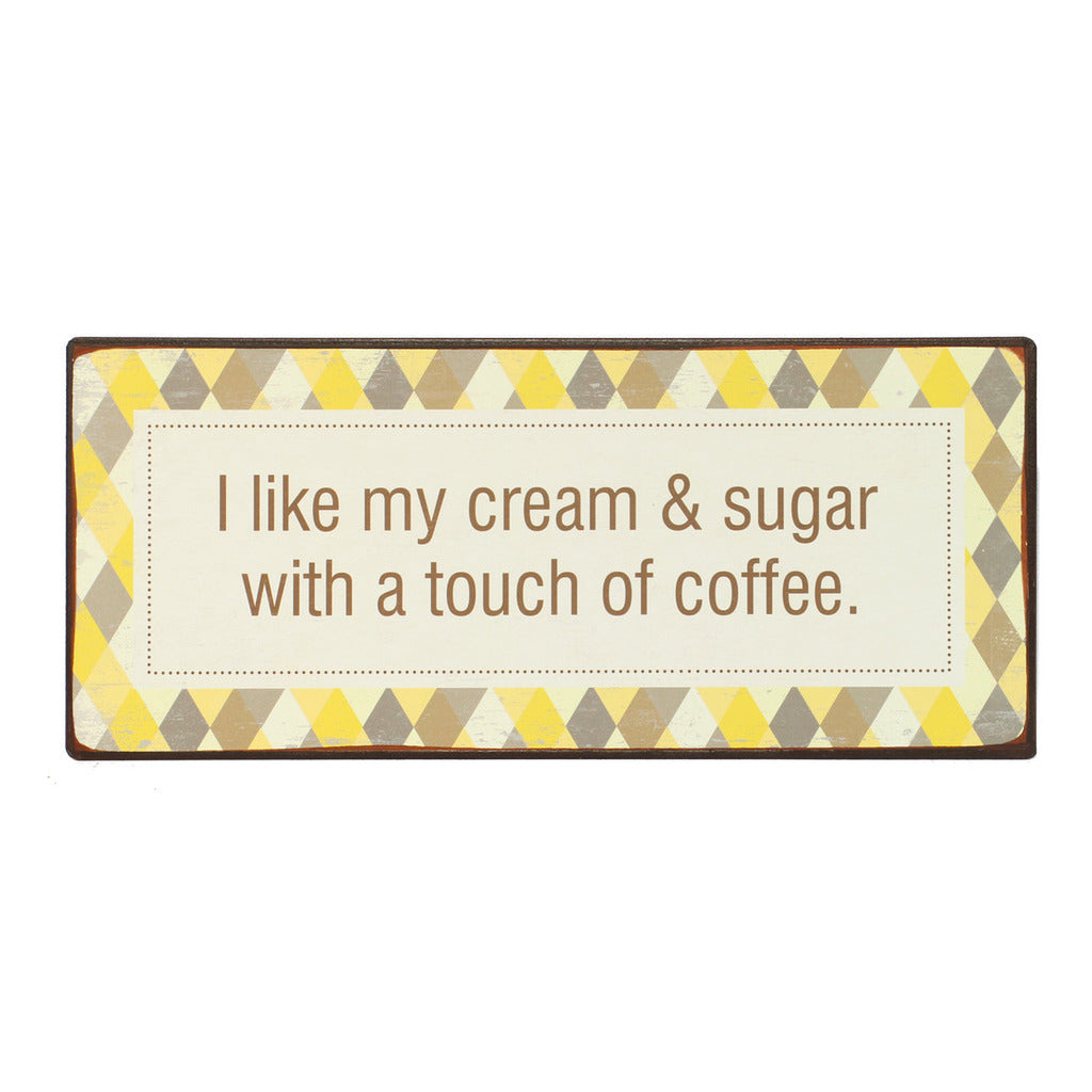 Blechschild: I like my cream & sugar with a touch of coffee