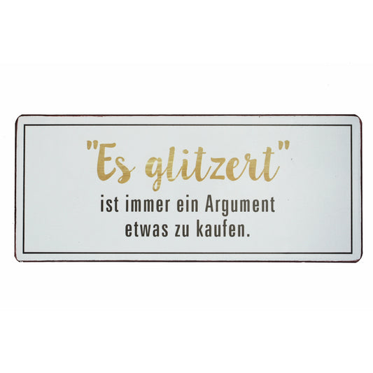 Blechschild: "Es glitzert" ist immer ein Argument etwas zu kaufen