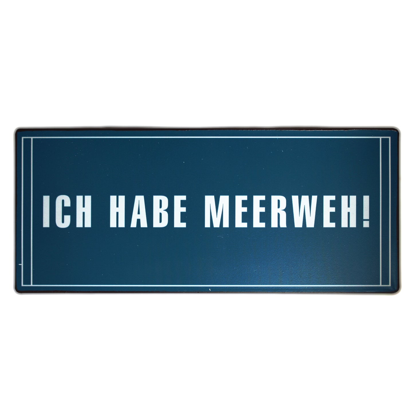 Blechschild: Ich habe Meerweh!