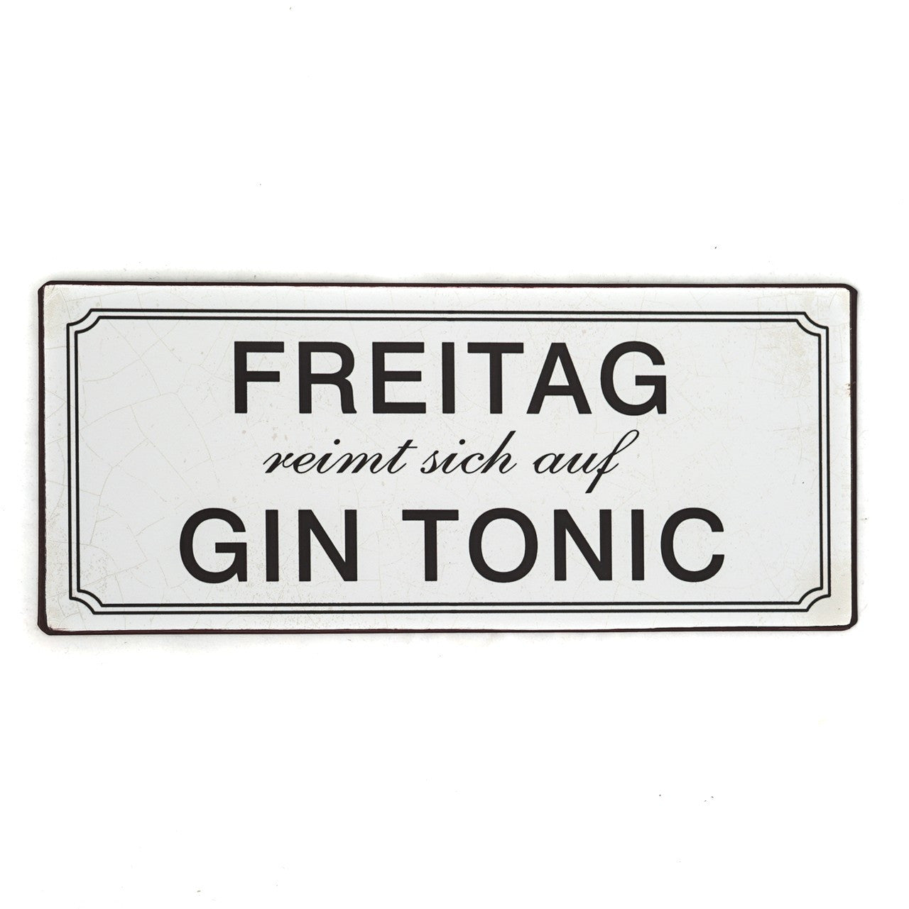 Blechschild: Freitag reimt sich auf Gin Tonic