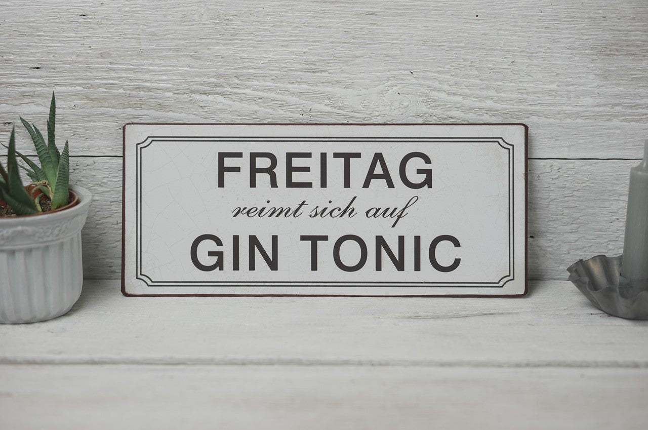 Blechschild: Freitag reimt sich auf Gin Tonic