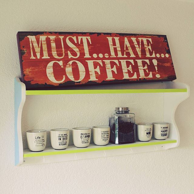 Holzschild: Must... Have... Coffee...