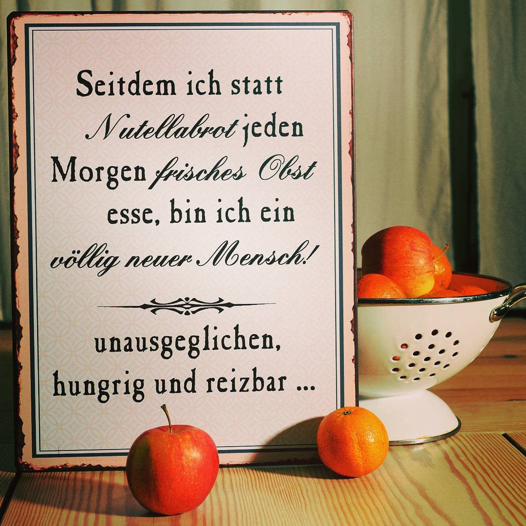 Blechschild: Seitdem ich statt Nutellabrot jeden Morgen frisches Obst esse, bin ich ein völlig neuer Mensch!