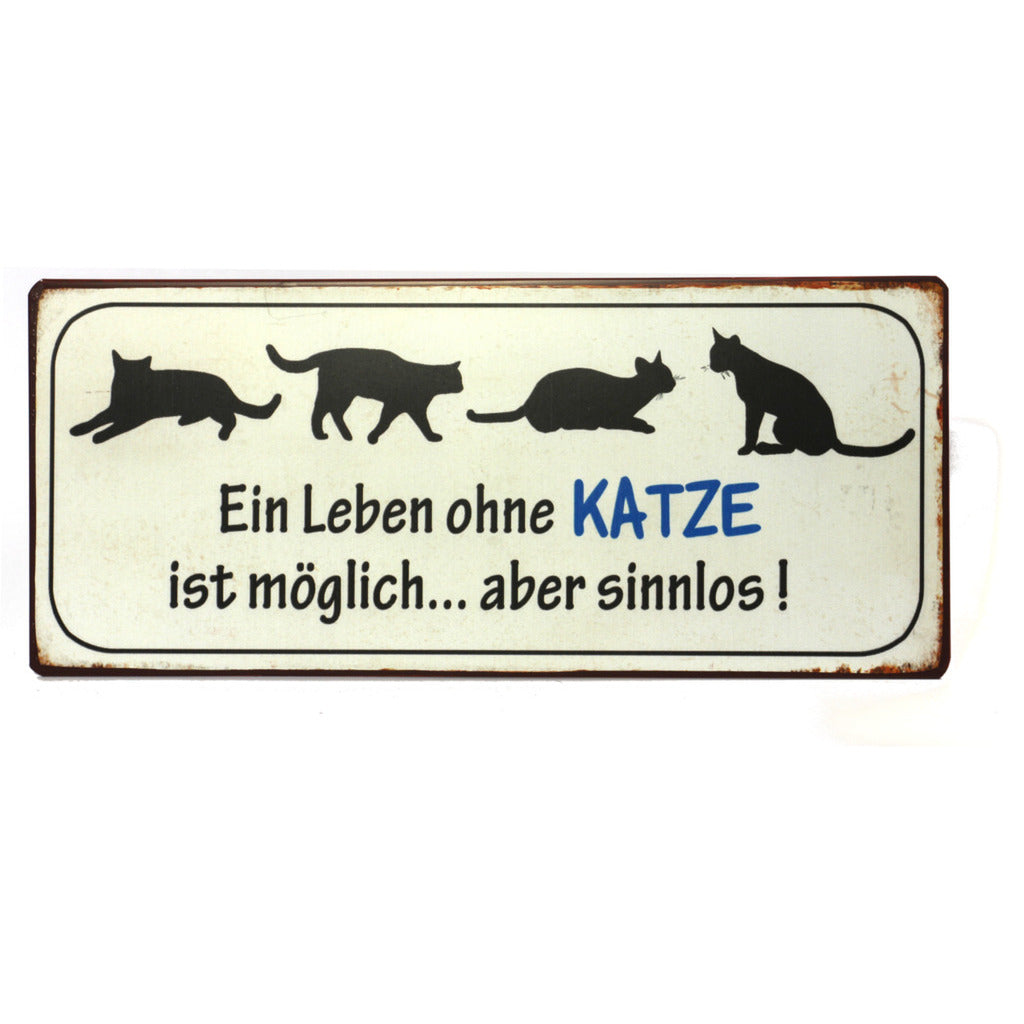 Blechschild: Ein Leben ohne Katze ist möglich... aber sinnlos!