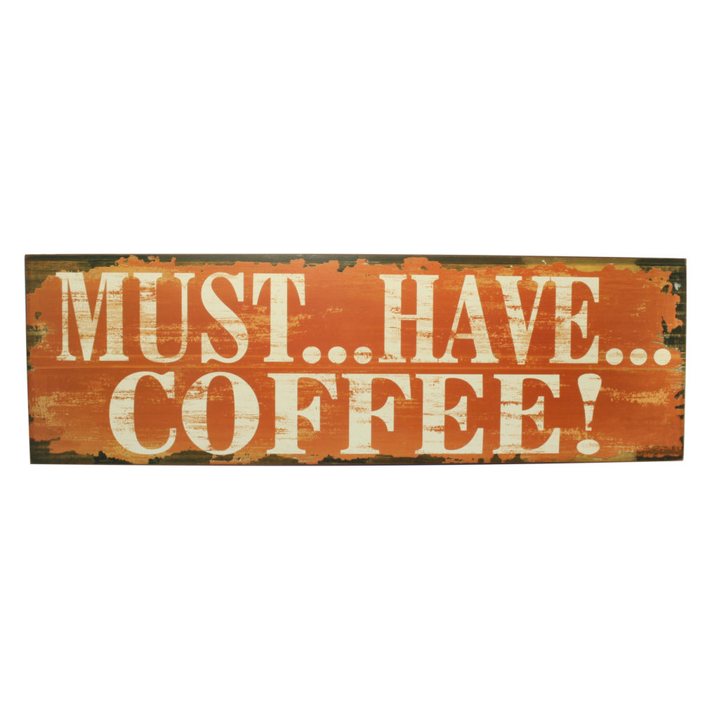 Holzschild: Must... Have... Coffee...