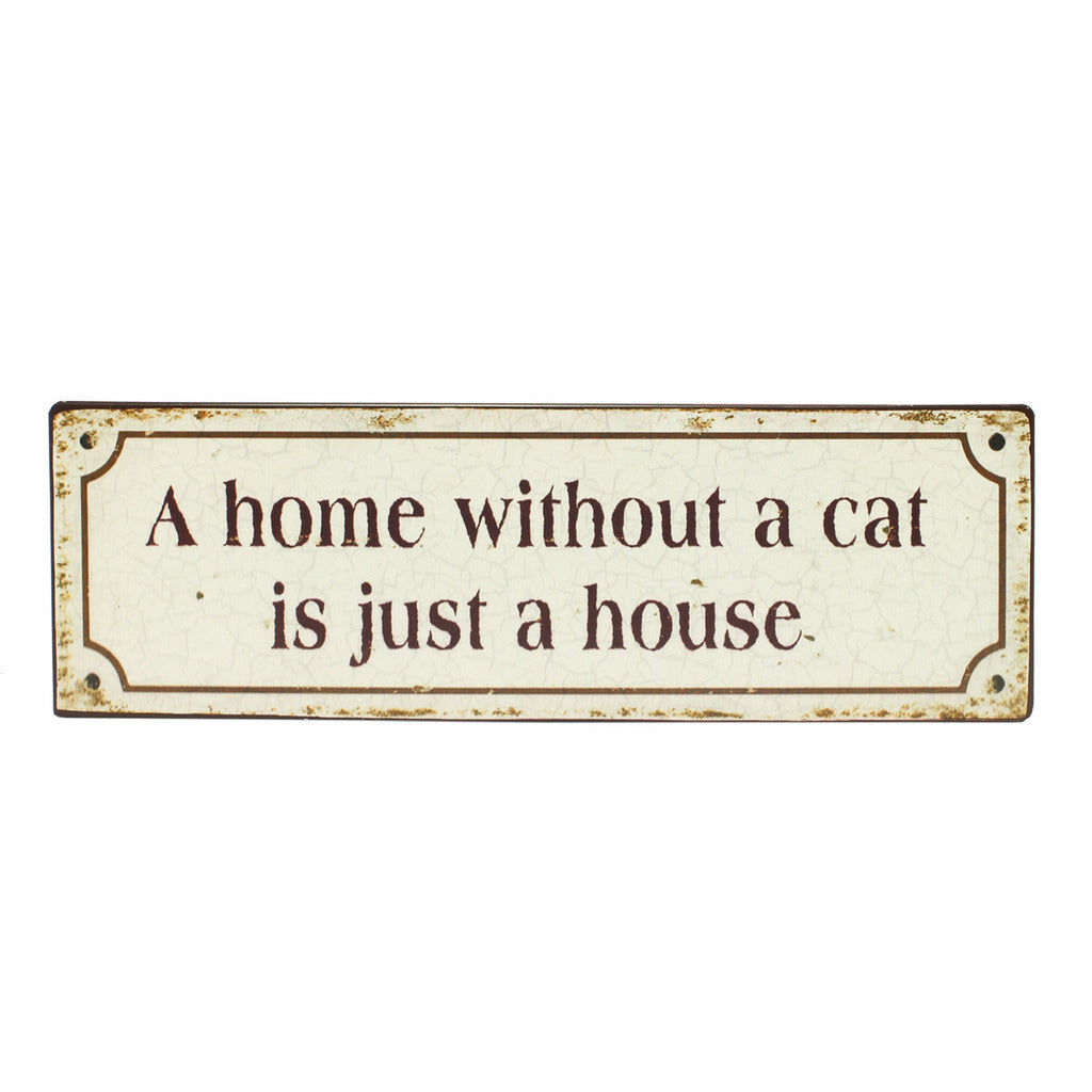 Blechschild: A home without a cat is just a house