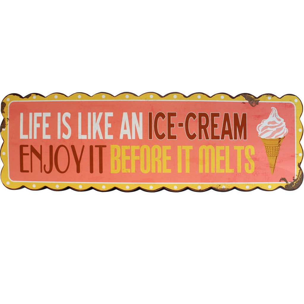 Blechschild: Life is like an ice-cream - enjoy it before it melts