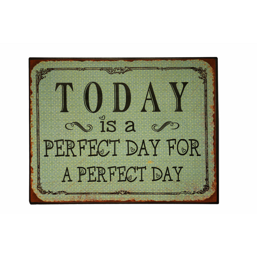 Blechschild: Today is a perfect day for a perfect day