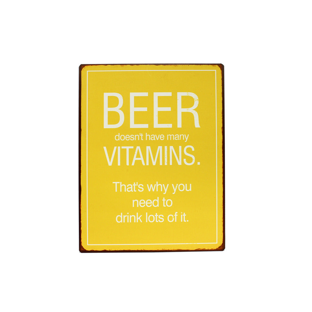 Blechschild: Beer doesn't have many vitamins. That's why you need to drink lots of it