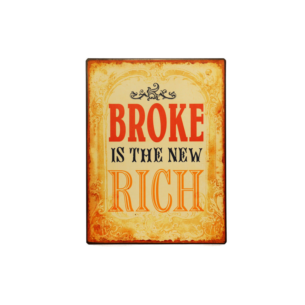 Blechschild: Broke is the new rich
