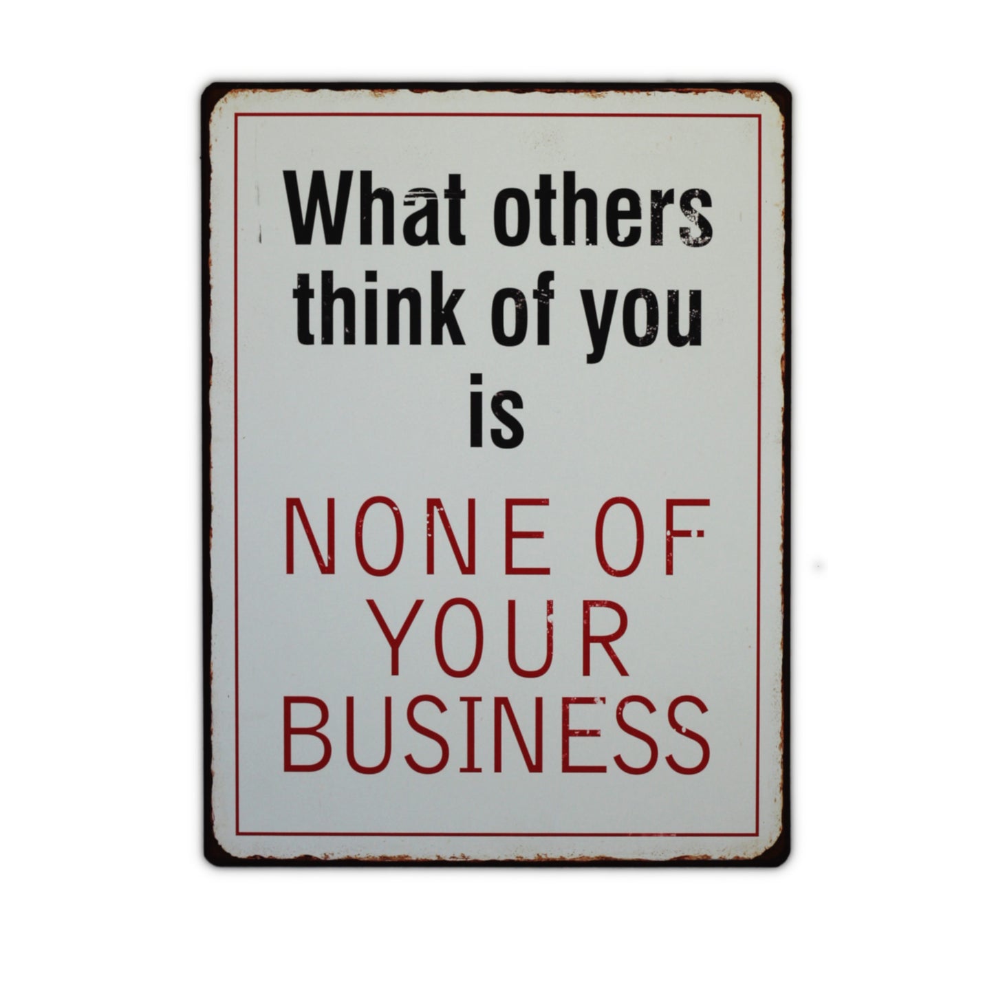 Blechschild: What others think of you is none of your business