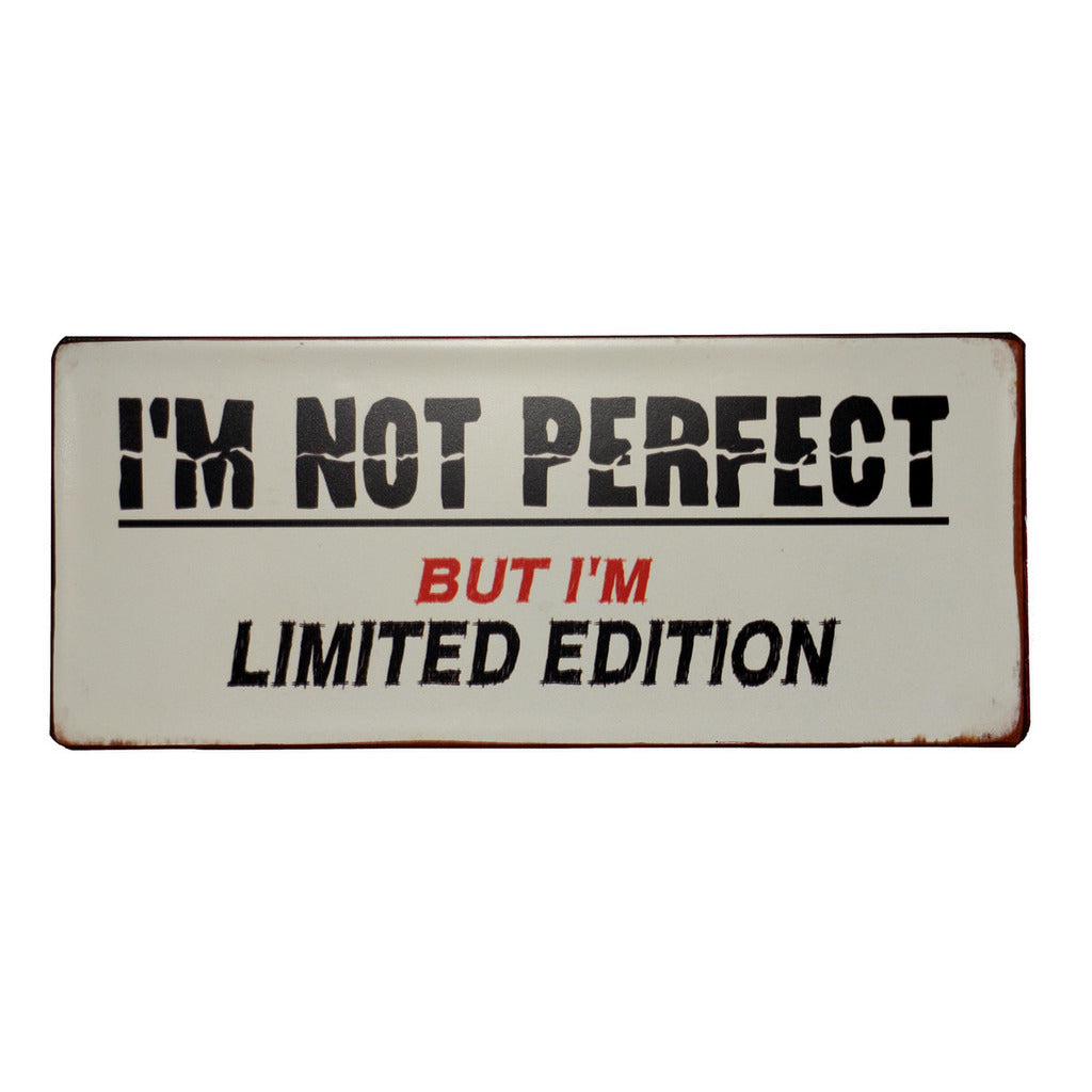 Blechschild: I'm not perfect - But I'm limited edition