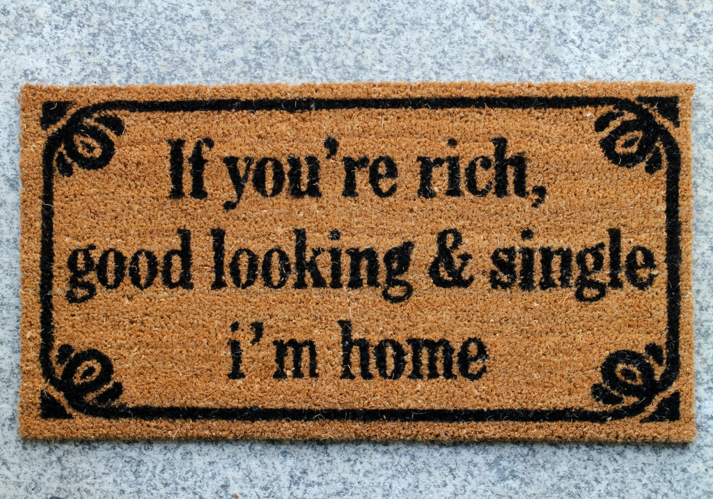 Fussmatte: If you're rich, good looking & single i'm home